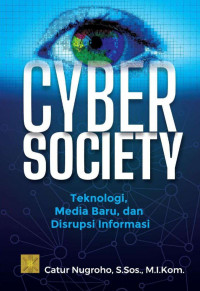Image of Cyber Society Teknologi, Media Baru, dan Disrupsi Informasi