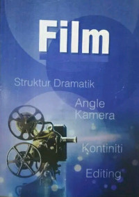 Image of Film (Struktur Dramatik, Angle Camera, Kontiniti, Editing)