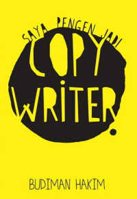 Image of Saya Pengen Jadi Copy Writer