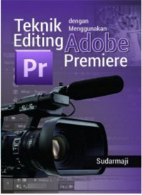 Image of Teknik Editing dengan Menggunakan Adobe Premiere